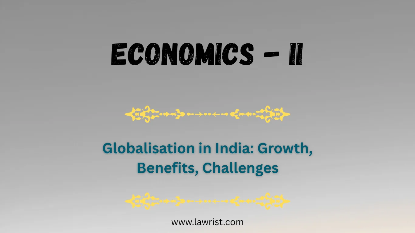 Globalisation in India: Growth, Benefits, Challenges | Economics